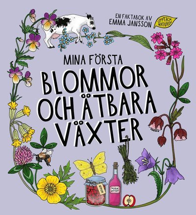 Upptäck naturen: Mina första blommor och ätbara växter - Emma Jansson - Books - Triumf Förlag - 9789189083165 - April 29, 2021