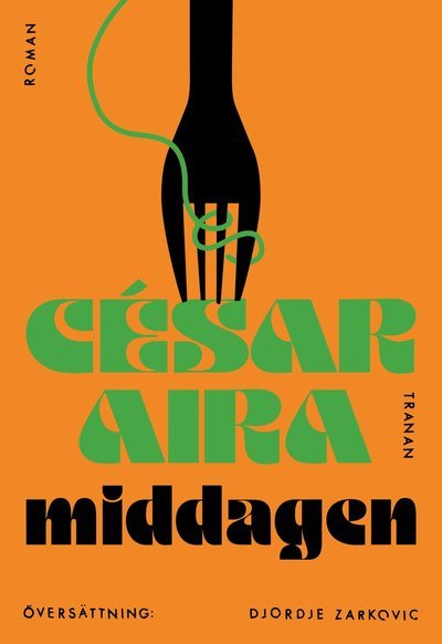 Cover for César Aira · Middagen (Book) (2024)