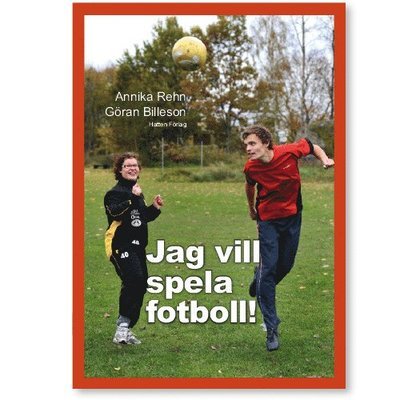 Cover for Annika Rehn · Skills - om ungdomsaktiviteter: Jag vill spela fotboll (Inbunden Bok) (2012)
