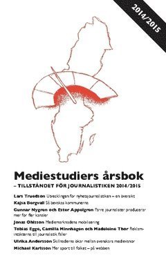 Mediestudiers årsbok : tillståndet för journalistiken 2014/2015 - Ester Appelgren - Books - Institutet för Mediestudier - 9789198063165 - January 23, 2017