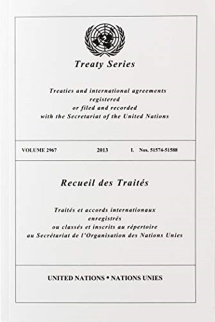Treaty Series 2967 (Bilingual) - United Nations Treaty Series / Recueil des Traites des Nations Unies - Ola - Bøker - United Nations - 9789219009165 - 30. september 2020