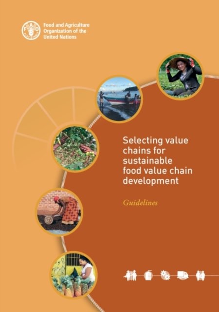 Cover for Food and Agriculture Organization · Selecting value chains for sustainable food value chain development: guidelines (Taschenbuch) (2022)