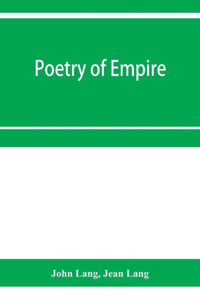 Poetry of empire; nineteen centuries of British history - John Lang - Books - Alpha Edition - 9789353956165 - January 2, 2020