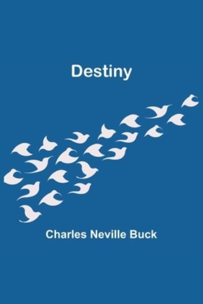 Cover for Charles Neville Buck · Destiny (Paperback Book) (2021)