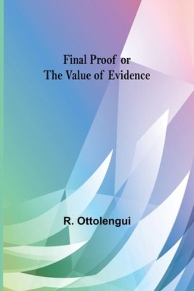 Cover for R Ottolengui · Final Proof or the Value of Evidence (Paperback Book) (2022)