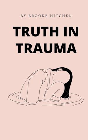 Cover for Brooke Hitchen · Truth in Trauma (Book) (2023)