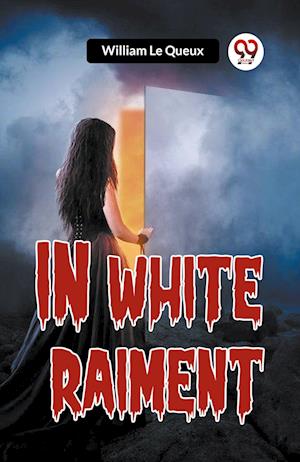 Cover for William Le Queux · In White Raiment (Edition2023) (Paperback Book) (2023)