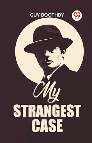 Cover for Guy Boothby · My Strangest Case (Edition2023) (Paperback Book) (2024)