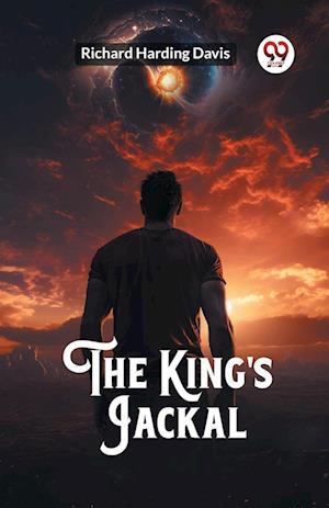 Cover for Richard Harding Davis · The King's Jackal (Edition2023) (Paperback Book) (2024)