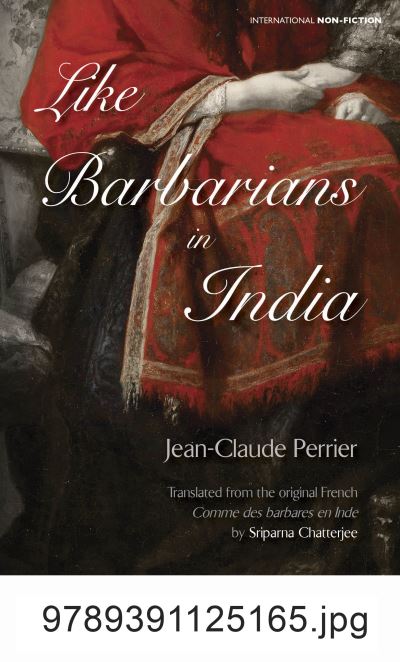 Cover for Jean-Claude Perrier · Like Barbarians in India (Hardcover Book) (2022)