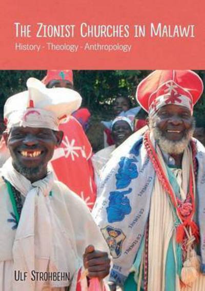 Cover for Ulf Strohbehn · The Zionist Churches in Malawi. History - Theology - Anthropology (Paperback Book) (2016)