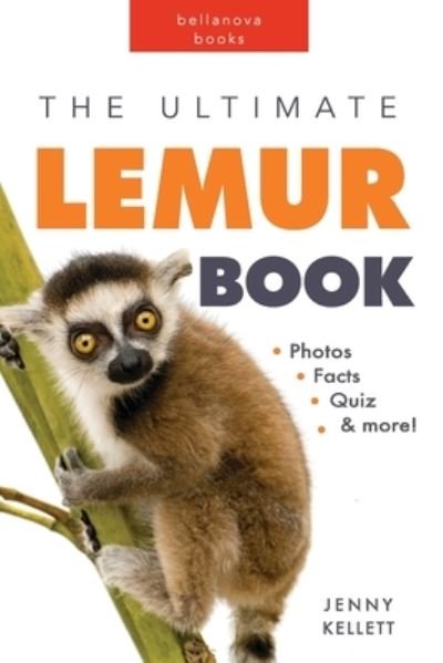 Jenny Kellett · Lemurs: The Ultimate Lemur Book for Kids: 100+ Amazing Facts, Photos, Quiz and More (Taschenbuch) (2024)