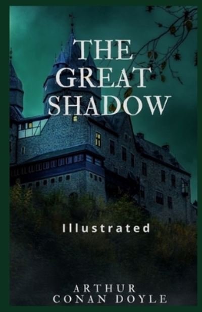 Cover for Sir Arthur Conan Doyle · The Great Shadow Illustrated (Pocketbok) (2022)