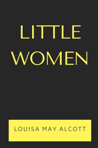 Little Women - Louisa May Alcott - Books - Independently Published - 9798460193165 - August 19, 2021