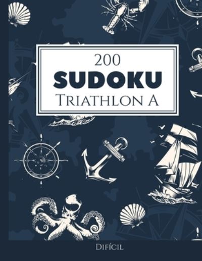 Cover for Morari Media Pt · 200 Sudoku Triathlon A dificil Vol. 1: com solucoes e quebra-cabecas bonus (Paperback Book) (2021)