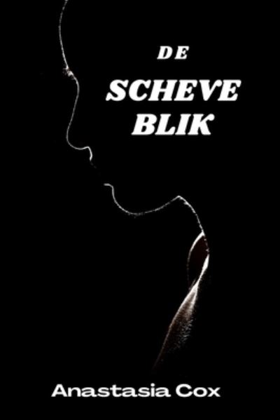 Cover for Anastasia Cox · De Scheve Blik (Paperback Book) (2021)