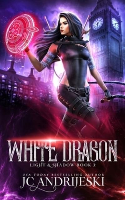Cover for Jc Andrijeski · White Dragon: An Enemies to Lovers Urban Fantasy with Demons, Portals, Witches, Renegade Gods, &amp; Other Assorted Beasties - Light &amp; Shadow (Taschenbuch) (2021)