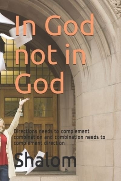 Cover for Shalom · In God not in God: Your location and direction are one of the wealthy place that you can ever imagine and think of. (Paperback Book) (2020)