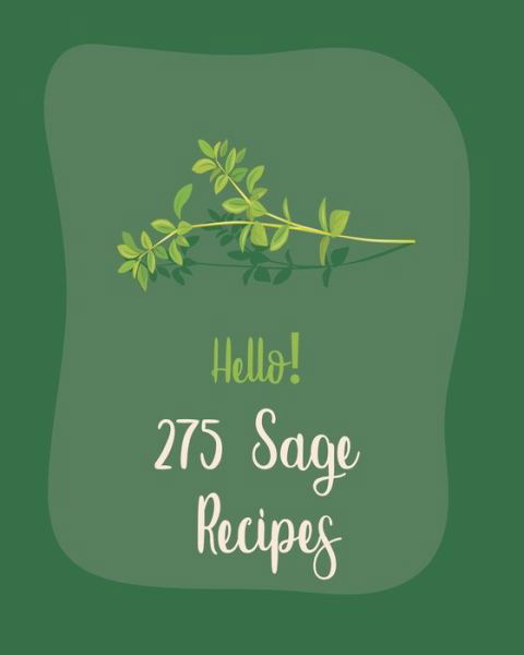 Cover for MS Ingredient · Hello! 275 Sage Recipes (Paperback Bog) (2020)