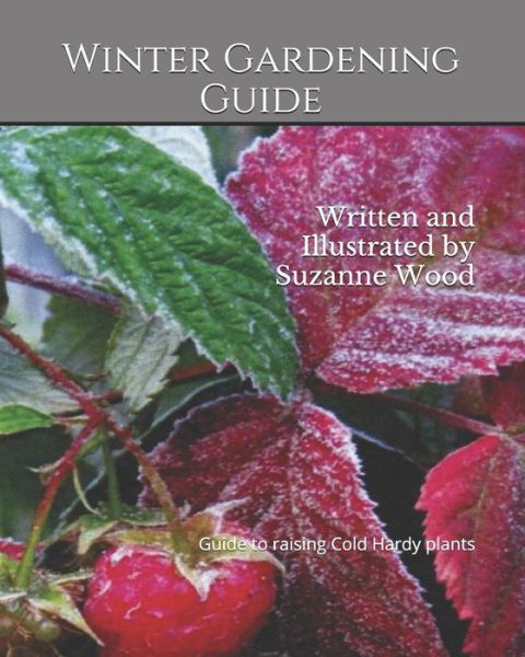 Winter Gardening Guide - Suzanne Wood - Books - Independently Published - 9798645295165 - June 1, 2020