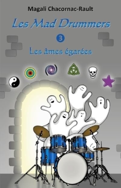 Cover for Magali Chacornac-Rault · Les Mad Drummers: Les ames egarees - Les Mad Drummers (Paperback Bog) (2020)