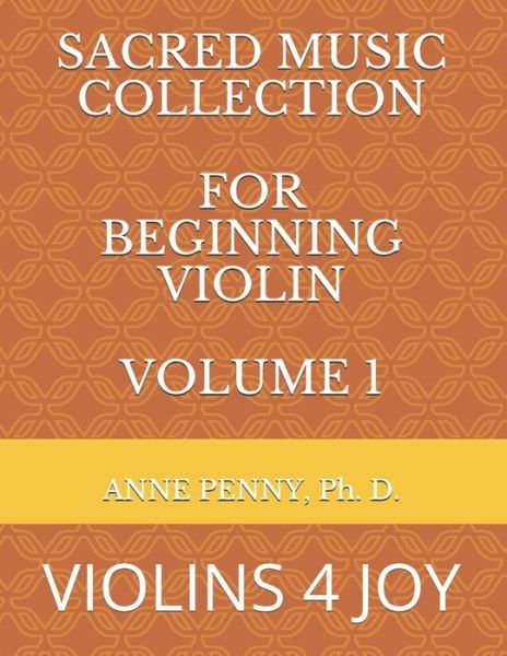 Cover for Ph D Anne Penny · Sacred Music Collection for Beginning Violin, Volume 1 (Paperback Bog) (2021)