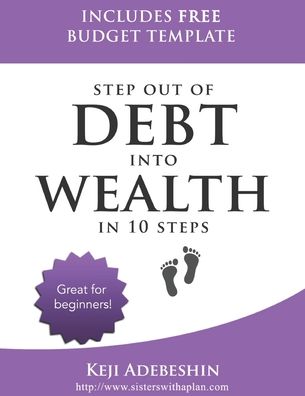 Cover for Keji Adebeshin · Step Out Of Debt Into Wealth in 10 Steps (Pocketbok) (2020)