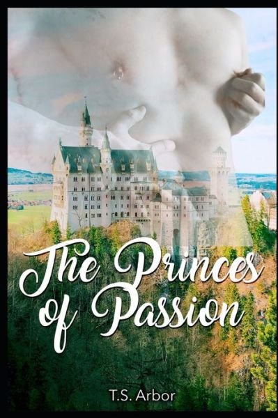 Cover for T S Arbor · The Princes of Passion (Taschenbuch) (2020)