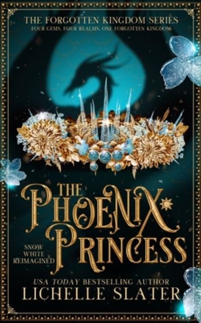 Cover for Lichelle Slater · The Phoenix Princess: Snow White Reimagined - The Forgotten Kingdom (Paperback Book) (2020)