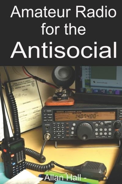 Cover for Allan Hall · Amateur Radio for the Antisocial (Paperback Book) (2020)