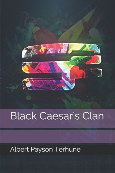 Cover for Albert Payson Terhune · Black Caesar's Clan (Pocketbok) (2020)