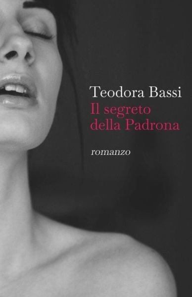 Cover for Teodora Bassi · Il segreto della Padrona (Paperback Bog) (2020)