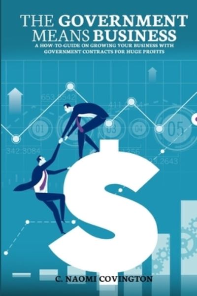 Cover for C Naomi Covington · The Government Means Business (Paperback Book) (2020)