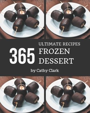 Cover for Cathy Clark · 365 Ultimate Frozen Dessert Recipes (Paperback Book) (2020)