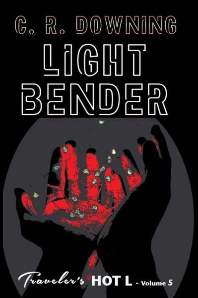 Cover for C R Downing · Light Bender (Paperback Book) (2021)