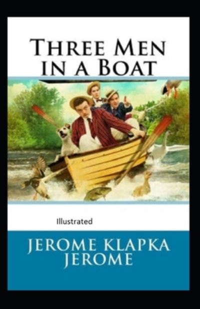 Cover for Jerome K Jerome · Three Men in a Boat Illustrated (Paperback Bog) (2021)