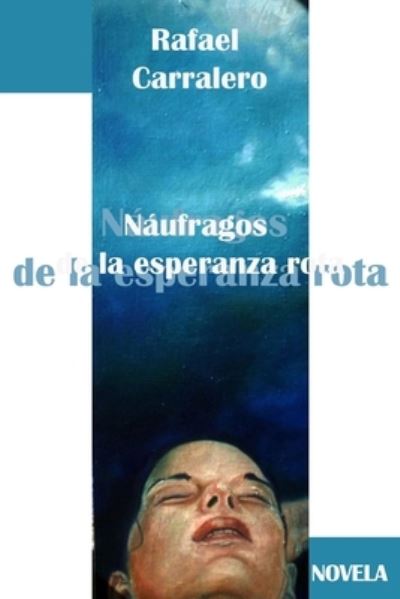 Cover for Rafael Carralero · Naufragos de la Esperanza Rota (Paperback Book) (2021)