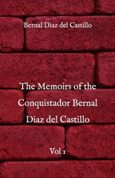 Cover for Bernal Diaz del Castillo · The Memoirs of the Conquistador Bernal Diaz del Castillo (Taschenbuch) (2021)