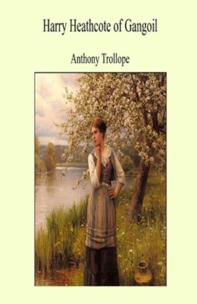 Harry Heathcote of Gangoil Illustrated - Anthony Trollope - Inne - Independently Published - 9798739022165 - 16 kwietnia 2021