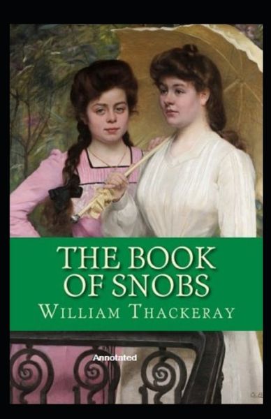 Cover for William Makepeace Thackeray · The Book of Snobs Annotated (Paperback Book) (2021)