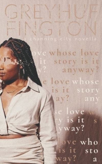 Cover for Grey Huffington · Whose Love Story is It Anyway? (Pocketbok) (2022)