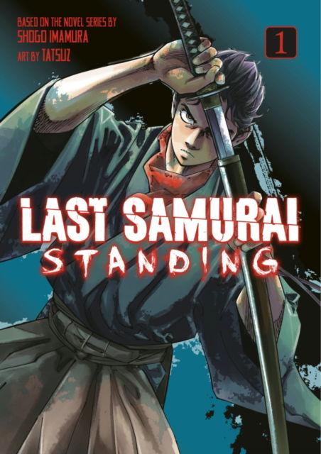 Last Samurai Standing 1 - Last Samurai Standing - Shogo Imamura - Books - Kodansha America, Inc - 9798888775165 - July 22, 2025