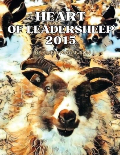 Cover for Cheri Magnuson · Heart of Leadersheep 2015 (Buch) (2023)