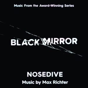 Black Mirror - Nosedive - Max Richter - Musiikki - DEUTSCHE GRAMMOPHON - 0028947982166 - perjantai 27. lokakuuta 2017