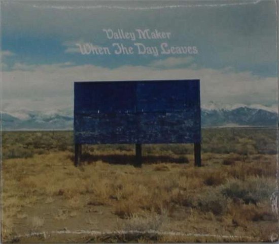 Valley Maker · When The Day Leaves (CD) (2021)
