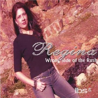 Cover for Regina · Wrong Side of the Rush (CD) (2005)