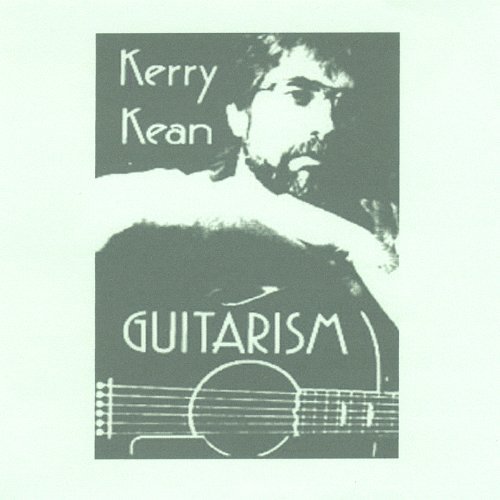 Guitarism - Kerry Kean - Musik - CD Baby - 0634479176166 - 4 oktober 2005