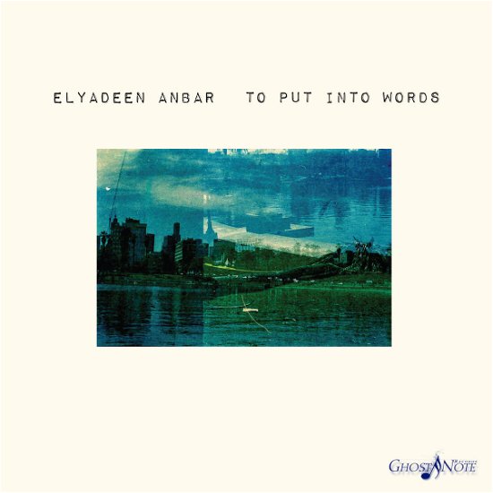 Cover for Elyadeen Anbar · To Put Into Words (CD) (2019)