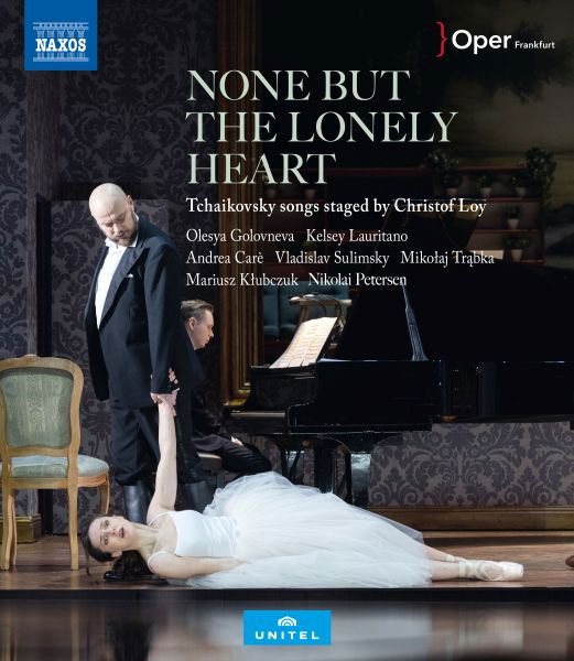 Cover for Andrea Carè &amp; Olesya Golovneva · None But The Lonely Heart - Tchaikovsky Songs Staged By Christof Loy (Blu-ray) (2024)