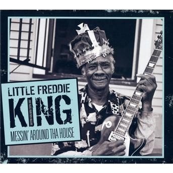 Cover for Little Freddie King · Messin' Around Tha  House (CD)